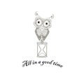 All in a good time motivation banner. Cute cartoons Owl on an hourglass. Monochrome art design element